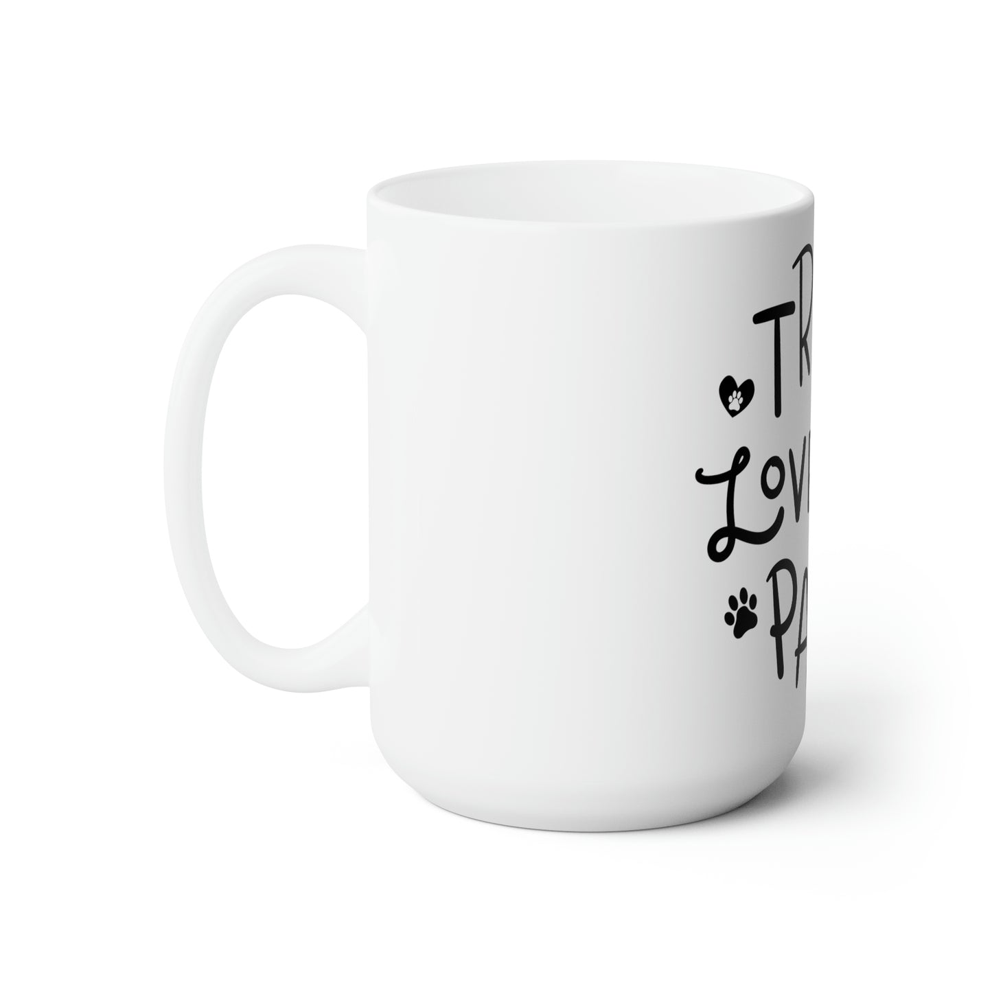 True love has paws Ceramic Mug 15oz, dog lover mug, cat lover mug, coffee lover mug, coffee lover, dog lover, cat lover, mug cup, coffee cup