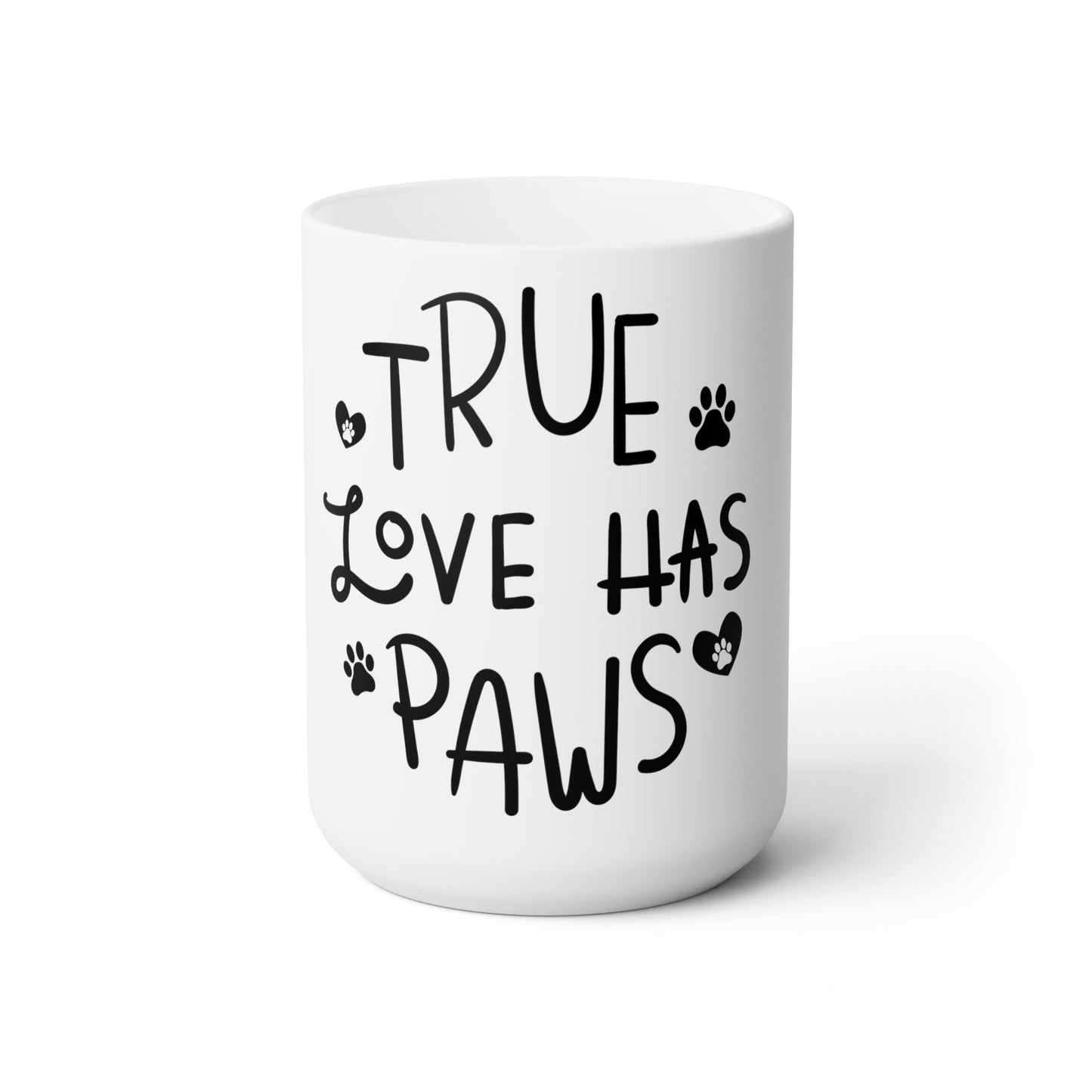 True love has paws Ceramic Mug 15oz, dog lover mug, cat lover mug, coffee lover mug, coffee lover, dog lover, cat lover, mug cup, coffee cup